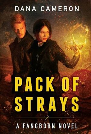 Pack of Strays by Dana Cameron