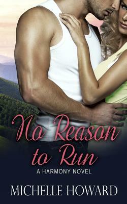 No Reason To Run by Michelle Howard