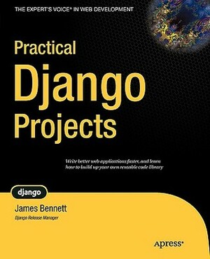 Practical Django Projects by James Bennett
