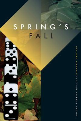 Spring's Fall: Autumn Numbers, Book I by Harambee Grey-Sun