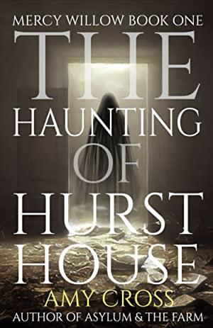 The Haunting of Hurst House by Amy Cross