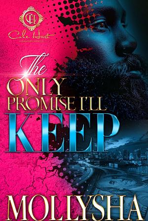 The Only Promise I'll Keep: An African American Romance by Mollysha