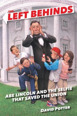 Abe Lincoln and the Selfie that Saved the Union by David Potter