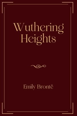 Wuthering Heights: Exclusive Edition by Emily Brontë