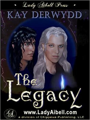 The Legacy by Kay Derwydd