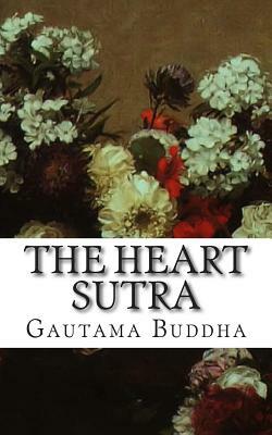 The Heart Sutra: With Supplementary Amitabha Sutra by Gautama Buddha