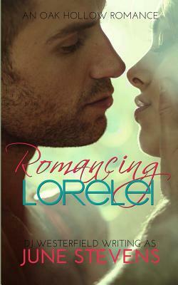 Romancing Lorelei by June Stevens, Dj Westerfield