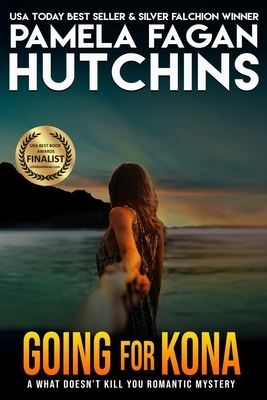 Going for Kona (Michele #1): A What Doesn't Kill You Romantic Mystery by Pamela Fagan Hutchins