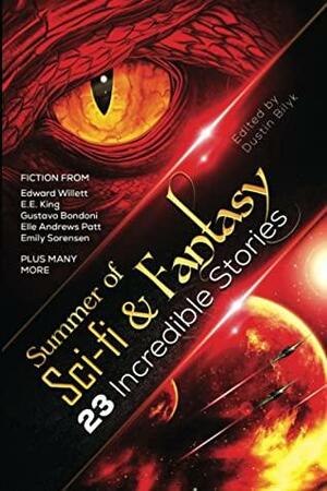 Summer of Sci-Fi & Fantasy: Volume One by Elyse Russell, Ellen Forder Condon, Elle Andrews Patt, Edward Willett, Shawn D. Brink, Kevin Folliard, Dustin Bilyk, Peter Medeiros, E.E. King, Gustavo Bondoni