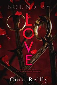 Bound by Love by Cora Reilly