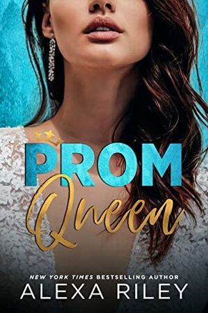 Prom Queen by Alexa Riley