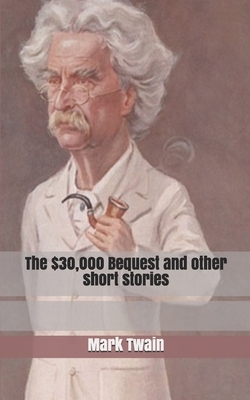 The $30,000 Bequest and other short stories by Mark Twain