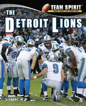 The Detroit Lions by Mark Stewart