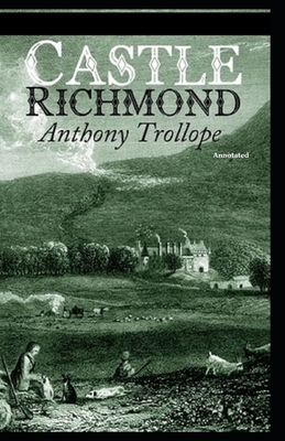 Castle Richmond Annotated by Anthony Trollope