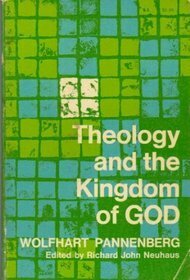 Theology And The Kingdom Of God by Richard John Neuhaus, Wolfhart Pannenberg