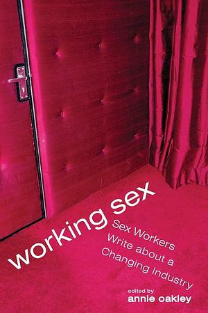 Working Sex  by Annie Oakley