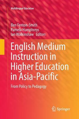 English Medium Instruction in Higher Education in Asia-Pacific: From Policy to Pedagogy by 