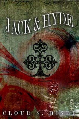 Jack & Hyde by Cloud S. Riser