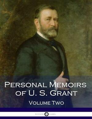 Personal Memoirs of U. S. Grant, Volume Two by Ulysses S. Grant