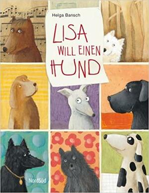 Lisa will einen Hund by Helga Bansch