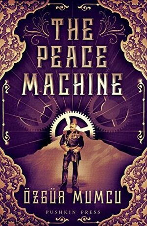 The Peace Machine by Özgür Mumcu, Mark David Wyers