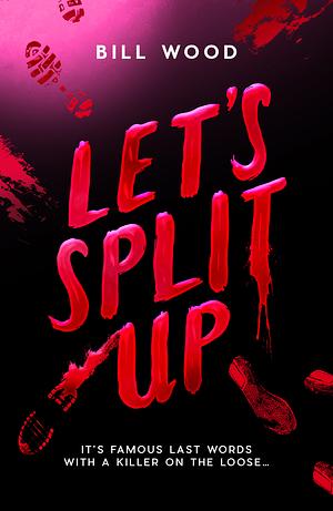 Let's Split Up by Bill Wood