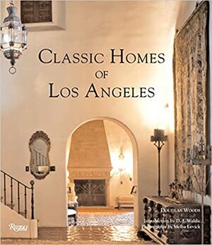 Classic Homes of Los Angeles by Douglas Woods, Melba Levick
