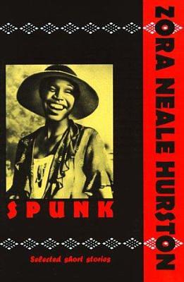 Spunk: Selected Short Stories by Zora Neale Hurston