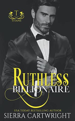 Ruthless Billionaire by Sierra Cartwright