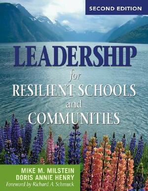 Leadership for Resilient Schools and Communities by Doris Annie Henry, Mike M. Milstein