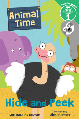 Hide and Peek (Animal Time: Time to Read, Level 1) by Lori Haskins Houran