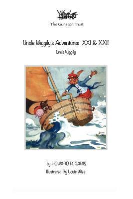 Uncle Wiggily's Adventures XXI & XXII: Uncle Wiggily by Howard R. Garis