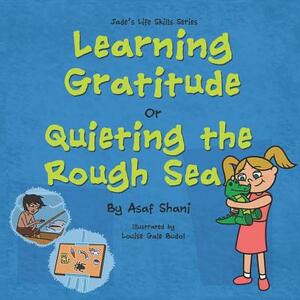 Learning Gratitude or Quieting the Rough Sea by Asaf Shani