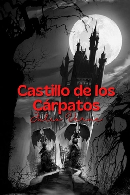 El castillo de los Cárpatos by Jules Verne