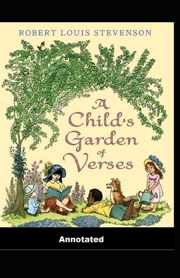 A Child's Garden of Verses Annotated by Robert Louis Stevenson