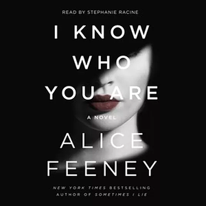 I Know Who You Are by Alice Feeney