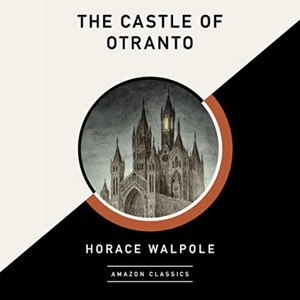 The Castle of Otranto by Horace Walpole