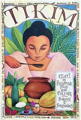 Tikim: Essays on Philippine Food and Culture by Doreen G. Fernandez