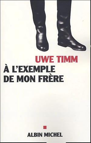 A L'Exemple de Mon Frere by Uwe Timm