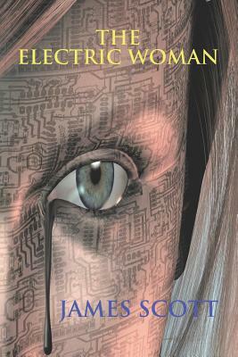 The Electric Woman by James Scott