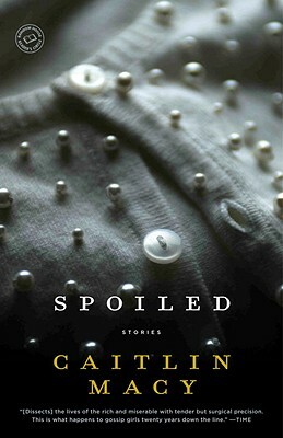 Spoiled by Caitlin Macy