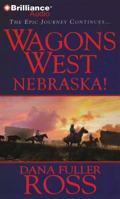 Wagons West Nebraska! by Dana Fuller Ross