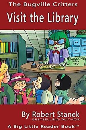 Visit the Library by Robert Stanek, Robert Stanek