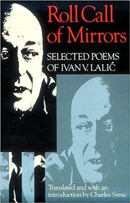 Roll Call of Mirrors: Selected Poems of Ivan V. Lalic by Ivan V. Lalic