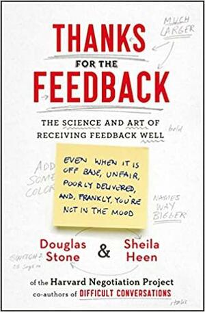 Thanks for the Feedback by Sheila Heen, Douglas Stone