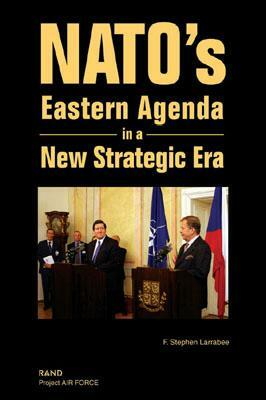 Nato's Eastern Agenda in a New Strategic Era {2003} by F. Stephen Larrabee