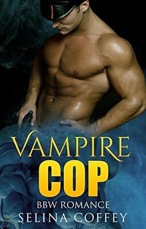 Vampire Cop by Selina Coffey