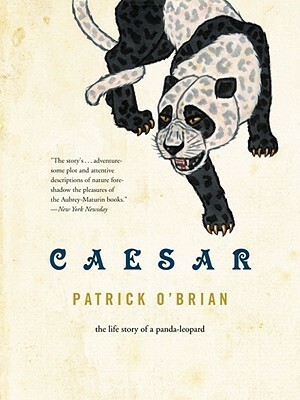 Caesar: The Life Story of a Panda-Leopard by Patrick O'Brian