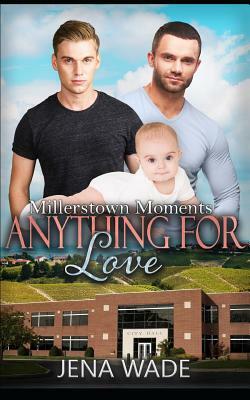 Anything for Love: An Mpreg Romance by Jena Wade