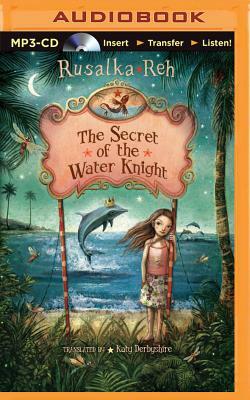 The Secret of the Water Knight by Rusalka Reh